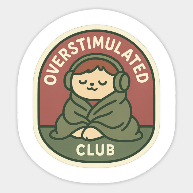 Overstimulated Club Sticker by Fauzi's Store