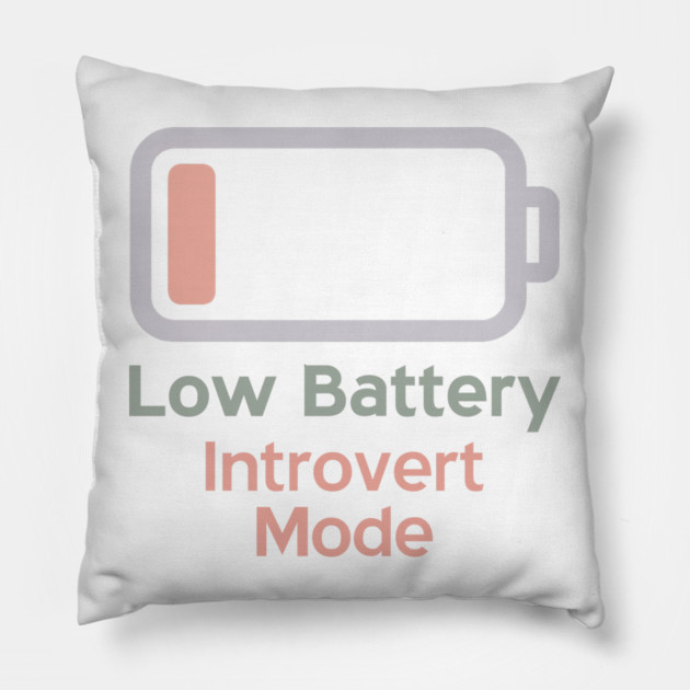 Low Battery Introvert Mode Pillow by Fauzi's Store