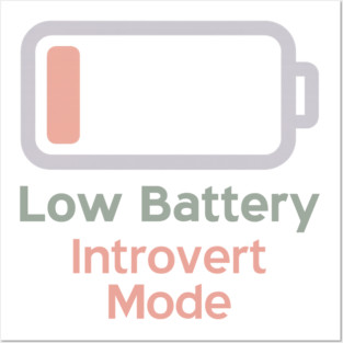 Low Battery Introvert Mode Posters and Art