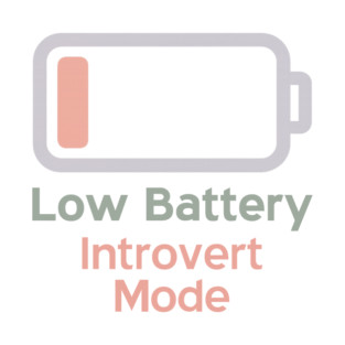 Low Battery Introvert Mode T-Shirt