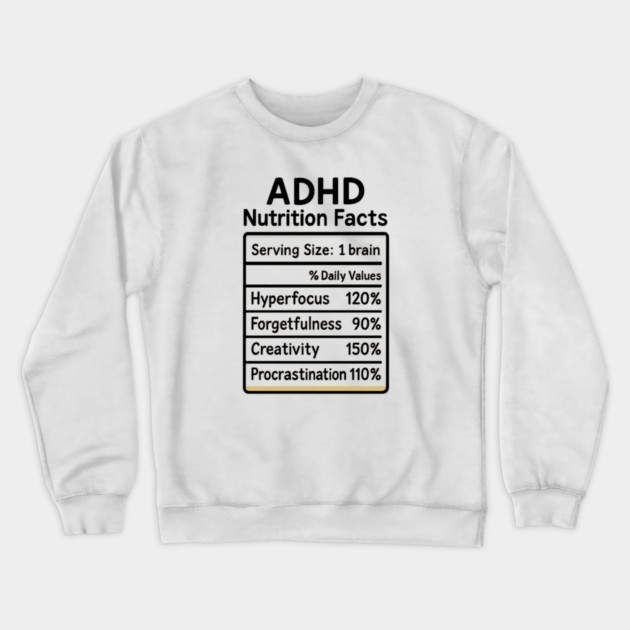 ADHD Nutrition Facts (B/W) Crewneck Sweatshirt by Fauzi's Store