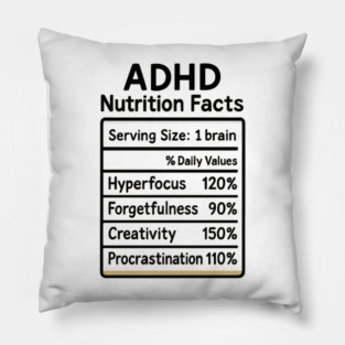 ADHD Nutrition Facts (B/W) Pillow