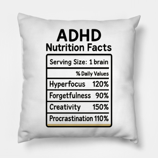 ADHD Nutrition Facts (B/W) Pillow by Fauzi's Store