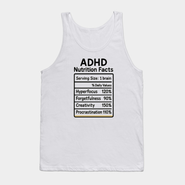ADHD Nutrition Facts (B/W) Tank Top by Fauzi's Store