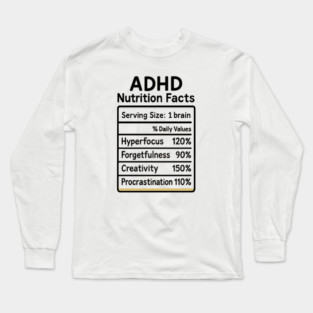 ADHD Nutrition Facts (B/W) Long Sleeve T-Shirt