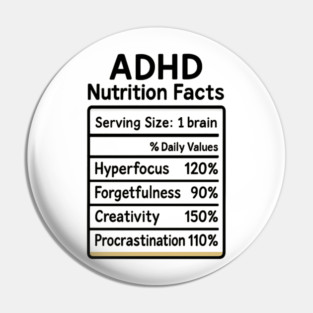 ADHD Nutrition Facts (B/W) Pin