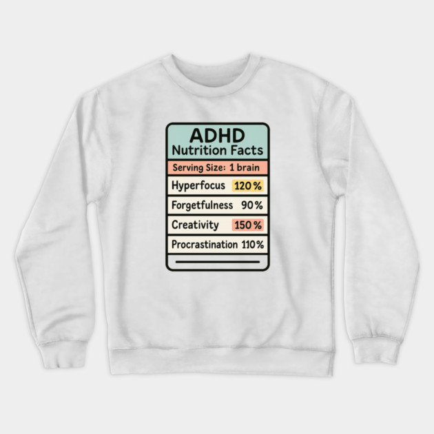 ADHD Nutrition Facts Crewneck Sweatshirt by Fauzi's Store