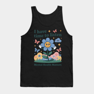 I Have Time To Listen Funny Mental Health Tank Top