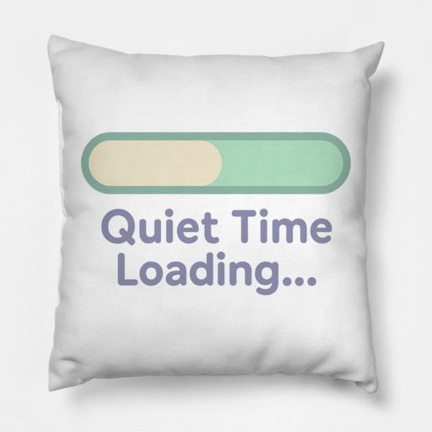 Quiet Time Loading Pillow by Fauzi's Store