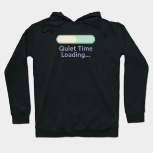 Quiet Time Loading Hoodie