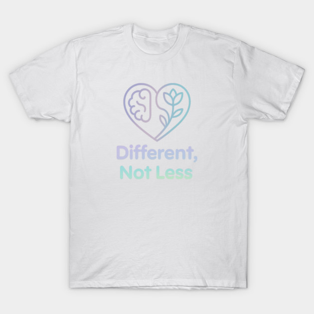 Different, Not Less T-Shirt by Fauzi's Store