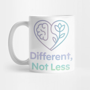Different, Not Less Mug