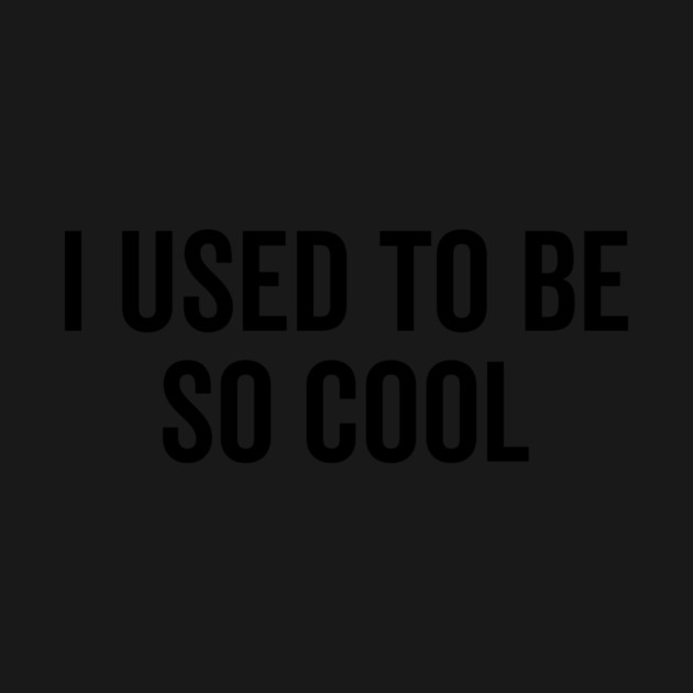I Used to Be So Cool by Frank Ring