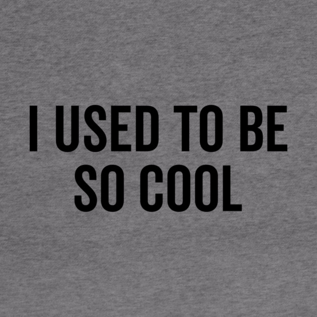 I Used to Be So Cool by Frank Ring