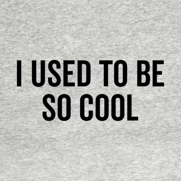 I Used to Be So Cool by Frank Ring