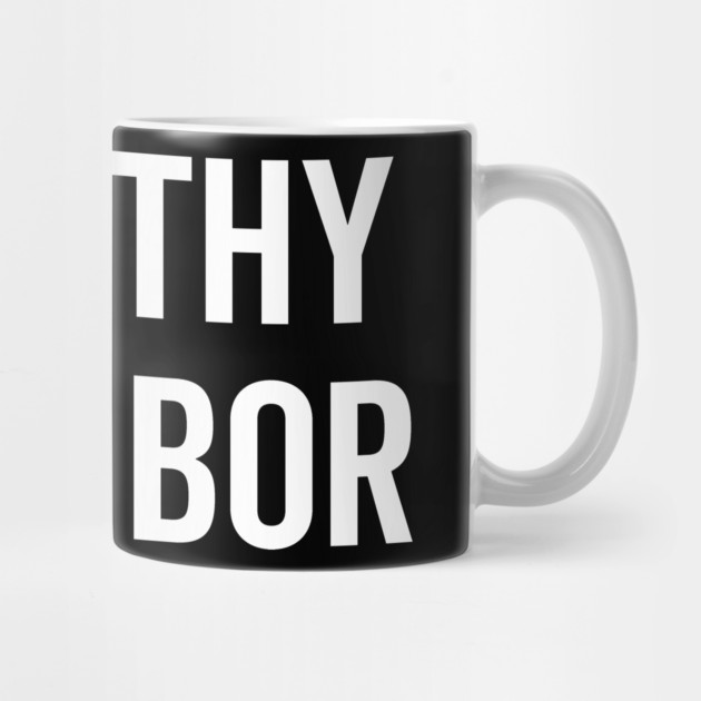 Love Thy Neighbor by Frank Ring