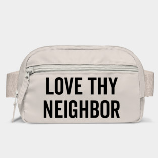 Love Thy Neighbor Bag