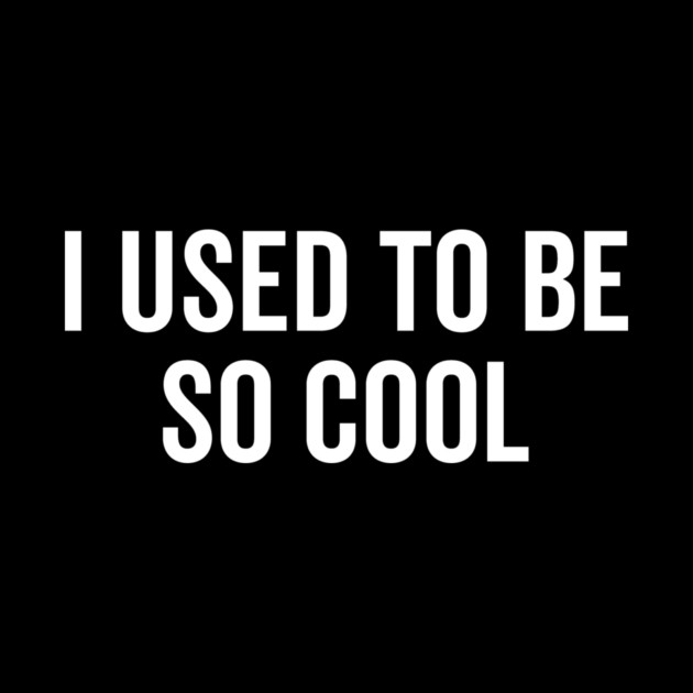 I Used to Be So Cool by Frank Ring