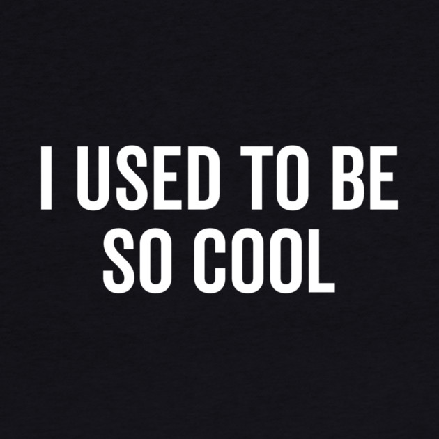 I Used to Be So Cool by Frank Ring