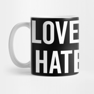 Love More Hate Less Mug