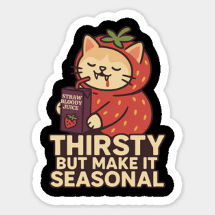 Thirsty But Make It Seasonal – Strawberry Vampire Cat Cute Halloween T Shirt Sticker