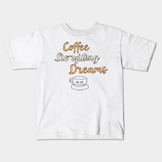 Coffee Writing and Storytelling Dreams Kids T-Shirt by SR8891