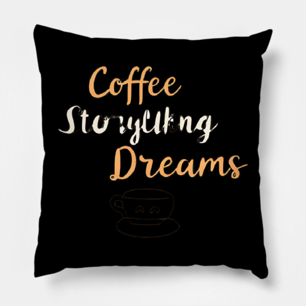 Coffee Writing and Storytelling Dreams Pillow by SR8891