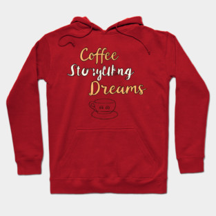 Coffee Writing and Storytelling Dreams Hoodie