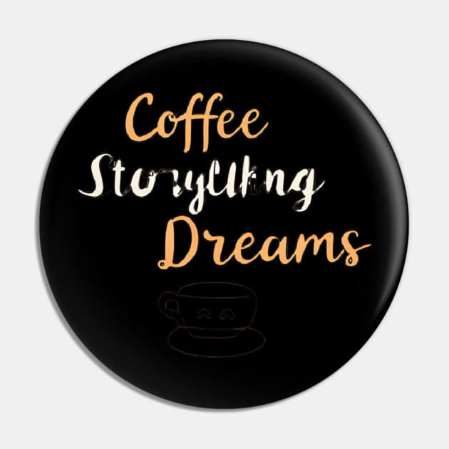 Coffee Writing and Storytelling Dreams Pin by SR8891