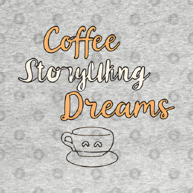 Coffee Writing and Storytelling Dreams by SR8891