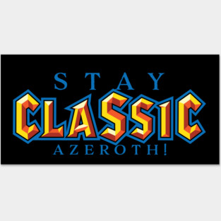 Stay classic Azeroth! Posters and Art