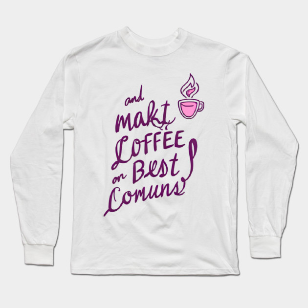 Coffee Writing Brings Ideas Alive Long Sleeve T-Shirt by SR8891