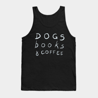 Dogs, Books & Coffee Tank Top
