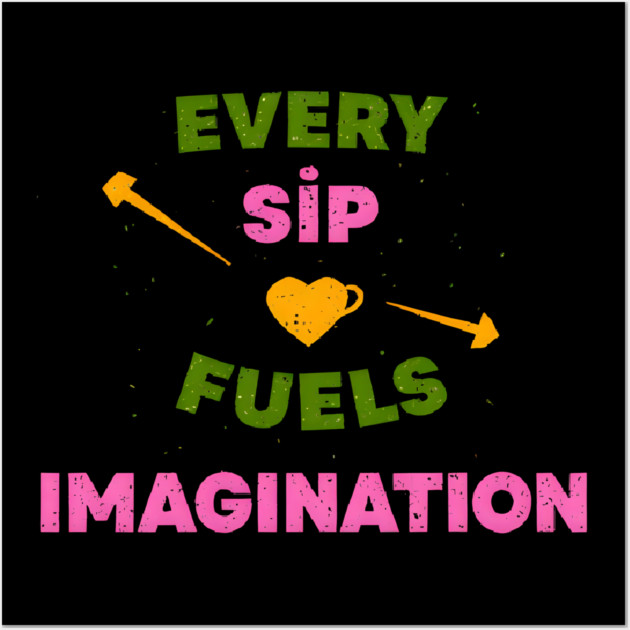 Sip Coffee Writing Flow of Words Wall Art by SR8891