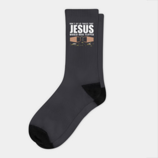 Don't Sit At Tables Jesus Would Have Flipped Socks
