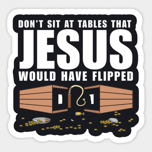 Don't Sit At Tables Jesus Would Have Flipped Magnet by Charles's Store 8