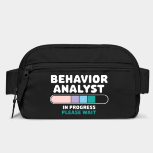 Behavior Analyst In Progress Please Wait – Funny Psychology Bag