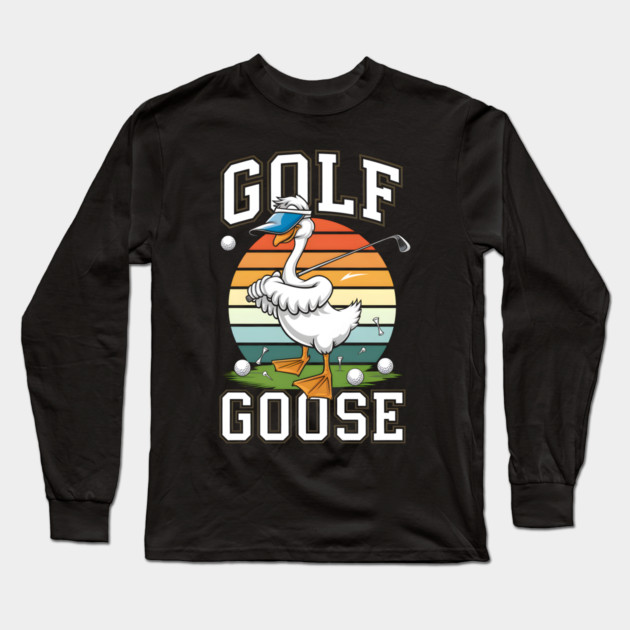 Funny Golf Goose T-Shirt – Hilarious Golfer Long Sleeve T-Shirt by MakerMind8.2