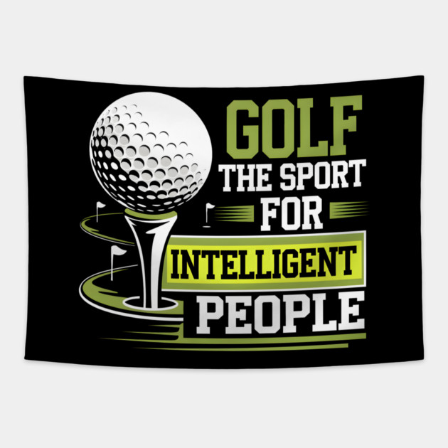 Golf The Sport for Intelligent People – Funny Golfer Tapestry by MakerMind8.2