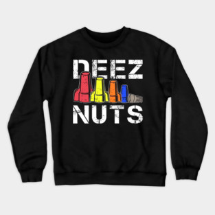Deez Nuts Electrician Funny Crewneck Sweatshirt