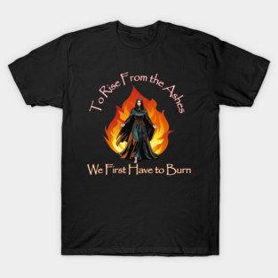 To Rise From the Ashes, Witchy, Feminist Protest Design T-Shirt