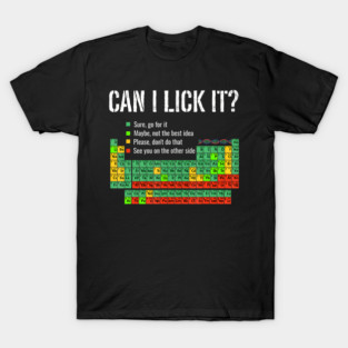 Can I Lick It Periodic Table Science School T-Shirt
