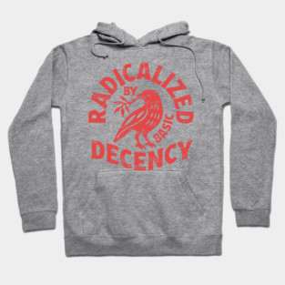 radicalized by basic decency Hoodie