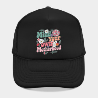Mind Your Own Motherhood Retro Floral Design Hat