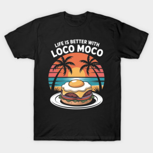 Loco Moco Hawaiian Food Lovers T-Shirt