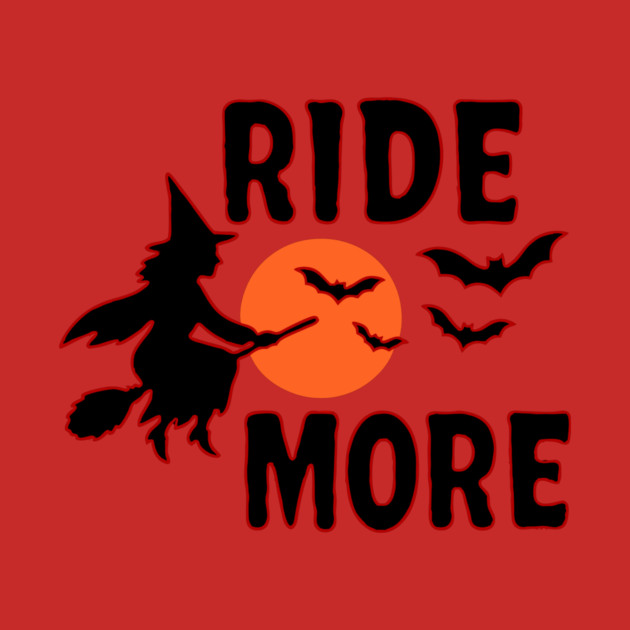 Ride More - Flying Halloween Witch with Bats and Moon by DonWillisJrArt