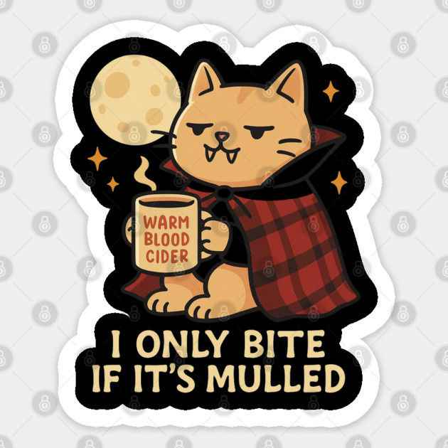 I Only Bite If It’s Mulled Vampire Cat Cute Halloween T Shirt Sticker by Anne Lee