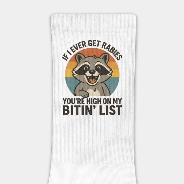 If I Ever Get Rabies You’re High On My Bitin’ List – Funny Raccoon Retro Vintage Quote Design by ArtistTee ⭐⭐⭐⭐⭐