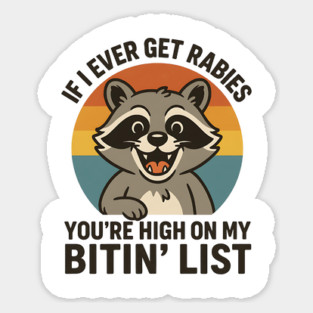 If I Ever Get Rabies You’re High On My Bitin’ List – Funny Raccoon Retro Vintage Quote Design Magnet