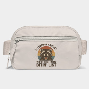 Funny Raccoon Rabies Quote  – If I Ever Get Rabies You’re High On My Bitin’ List – Vintage Retro Animal Humor Bag